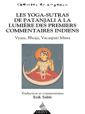 cover image of Les Yoga-Sutras de Patanjali, À la lumière des premiers commentaires indiens--Vyasa, Bhoja, Vacaspa